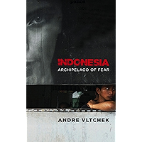 Indonesia: Archipelago of Fear book cover