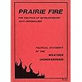Prairie Fire: The Politics Of Revolutionary Anti-Imperialism - The Political Statement Of The Weather Underground (Reprint Fr