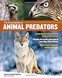 The Encyclopedia of Animal Predators: Learn about Each Predator's Traits and Behaviors; Identify the Tracks and Signs of More Than 50 Predators; Protect Your Livestock, Poultry, and Pets