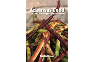 Arkansas Food: The A to Z of Eating in The Natural State
