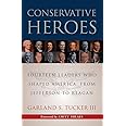 Conservative Heroes: Fourteen Leaders Who Shaped America, from Jefferson to Reagan
