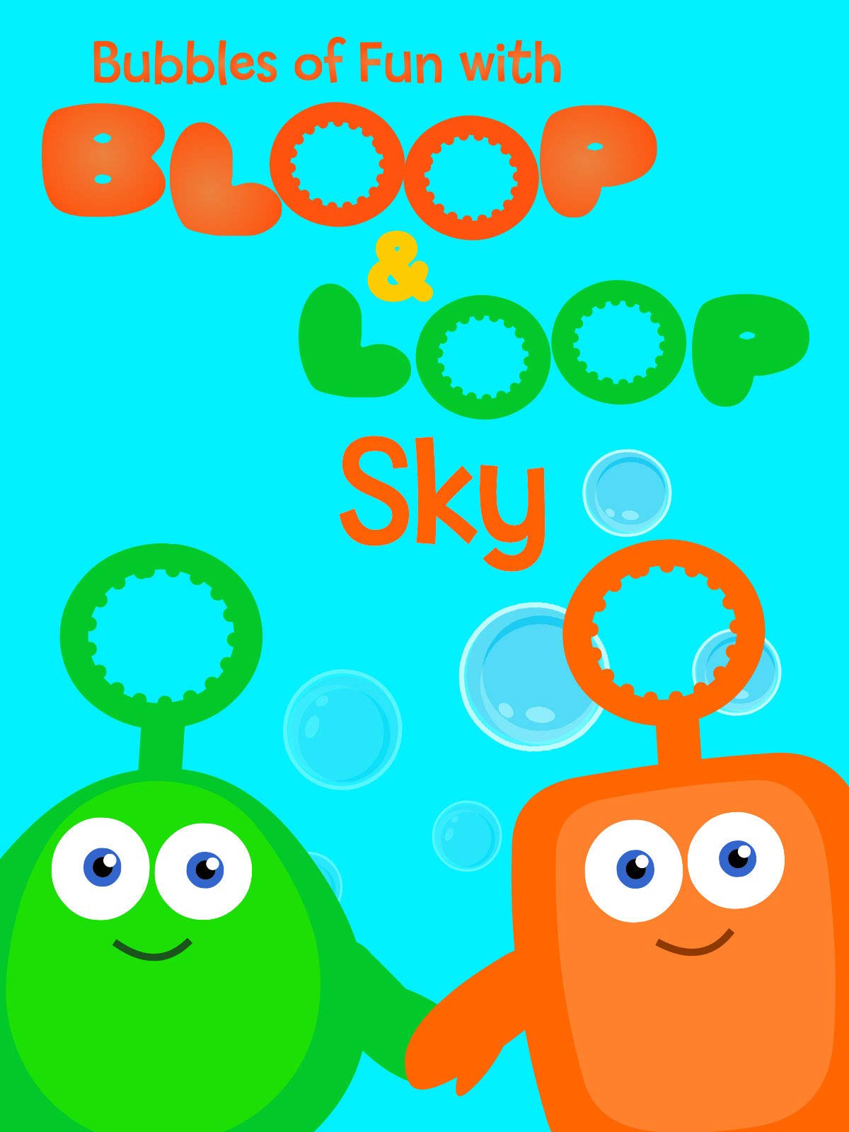 Watch Bubbles Of Fun With Bloop And Loop - Sky | Prime Video