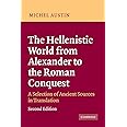 The Hellenistic World from Alexander to the Roman Conquest: A Selection of Ancient Sources in Translation