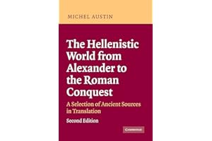 The Hellenistic World from Alexander to the Roman Conquest: A Selection of Ancient Sources in Translation