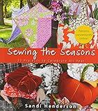 Sewing the Seasons: 23 Projects to Celebrate the Seasons