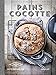 Pains cocotte: Recettes crousti-moelleuses by