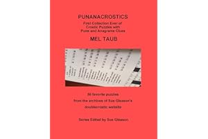 PUNANACROSTICS - First collection ever of Crostic puzzles with Puns and Anagrams clues: PUNANACROSTICS First collection ever of Crostic puzzles with ... of Sue Gleason's doublecrostic website