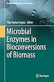 Microbial Enzymes in Bioconversions of Biomass