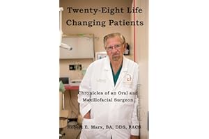 Twenty-Eight Life Changing Patients: Chronicles of an Oral and Maxillofacial Surgeon
