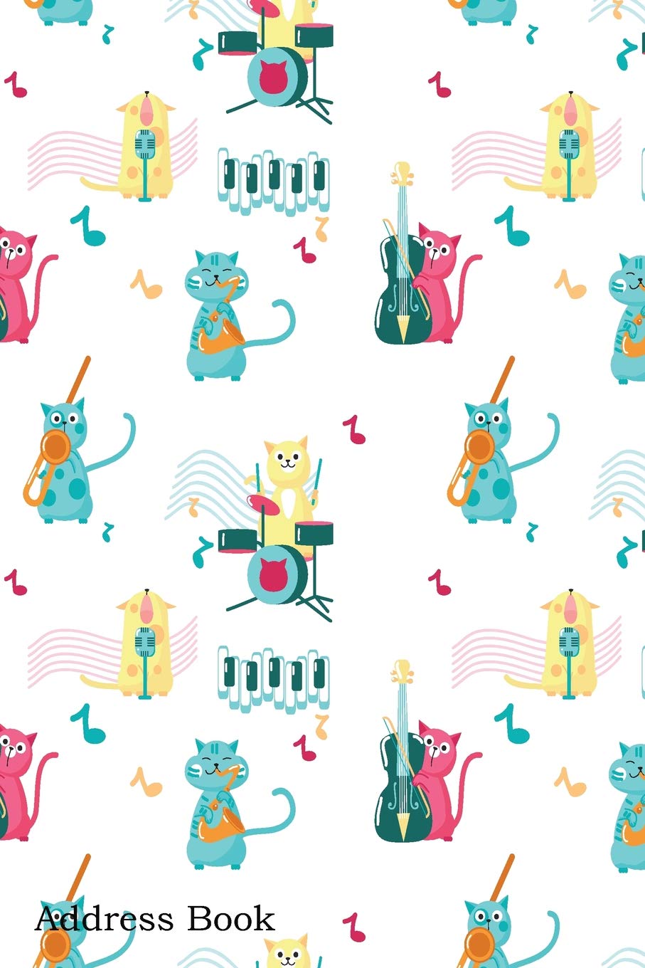 Address Book: For Contacts, Addresses, Phone, Email, Note,Emergency Contacts,Alphabetical Index With Cute Little Cats Playing Musical Instruments Singing