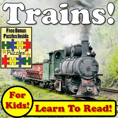 Children's Book: "Top Trains! Learn About Trains While Learning To Read - Train Photos And Facts Make It Easy!" (Over 45+ Photos of Trains)