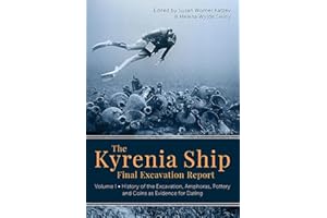 The Kyrenia Ship Final Excavation Report: Volume I - History of the Excavation, Amphoras, Pottery and Coins as Evidence for Dating
