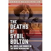 The Deaths of Sybil Bolton: Oil, Greed, and Murder on the Osage Reservation