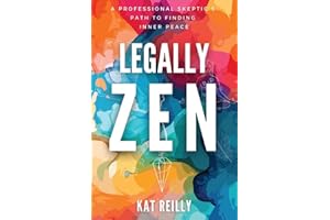 Legally Zen: A professional skeptic's path to inner peace