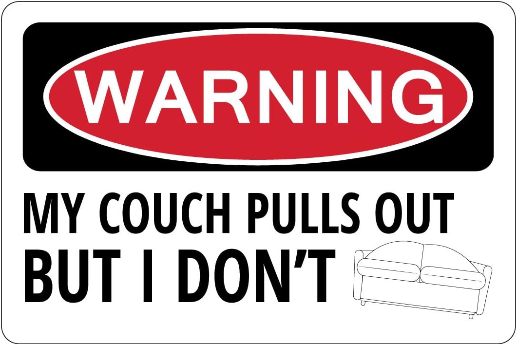 MY COUCH PULLS OUT BUT I DON'T Warning Funny Novelty Sign