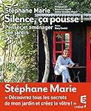 Silence ça pousse ! : Penser et aménager son jardin by