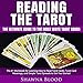 Reading the Tarot: The Ultimate Guide to the Rider Waite Tarot Cards: The #1 Workbook for Learning H by 