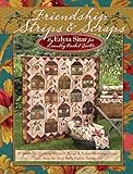 Friendship Strips & Scraps: 18 Beautiful Quilting Projects, Strips & Scraps Exchange Ideas, Easy, Step-by-Step Strip Panels Technique (Landauer) Stash-Busting Quilts, Wallhangings, and Table Toppers by Edyta Sitar