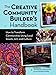 The Creative Community Builder's Handbook: How to Transform Communities Using Local Assets, Arts, and Culture