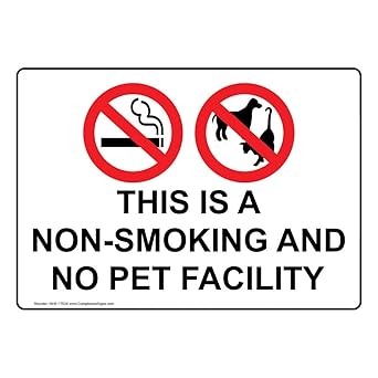 This Is A Non Smoking And No Pet Facility Sign 10x7 Inch Aluminum