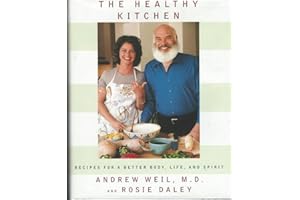 The Healthy Kitchen: Recipes for a Better Body, Life, and Spirit