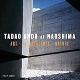 Tadao Ando at Naoshima: Art Architecture Nature by 
