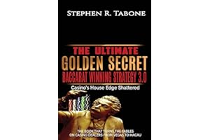 The Ultimate Golden Secret Baccarat Winning Strategy 3.0: Casino's House Edge Shattered. THE BOOK THAT TURNS THE TABLES ON CA