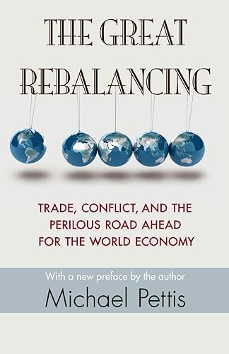 Download The Great Rebalancing – Trade, Conflict, and the Perilous Road Ahead for the World Economy PDF