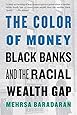 The Color of Money: Black Banks and the Racial Wealth Gap