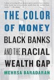 The Color of Money: Black Banks and the Racial Wealth Gap