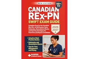 CANADIAN REX-PN SWIFT EXAM GUIDE: Complete Prep for the Canadian REx-PN — 6 Full Practice Tests, Rationales, Remediation Shee