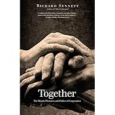 Together: The Rituals, Pleasures and Politics of Cooperation