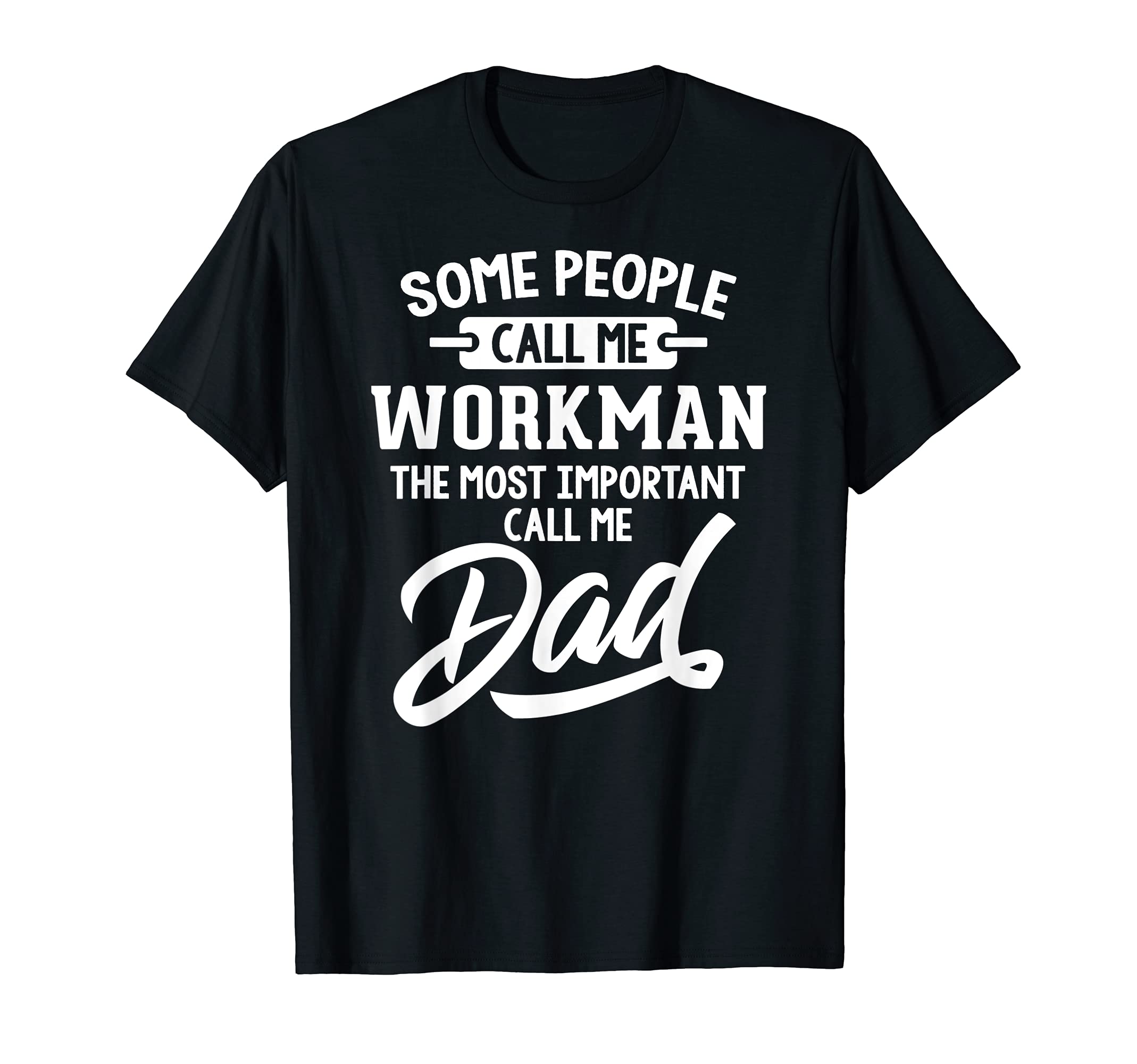Fathers Day Design for a Workman Dad T-Shirt