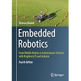 Embedded Robotics: From Mobile Robots to Autonomous Vehicles with Raspberry Pi and Arduino