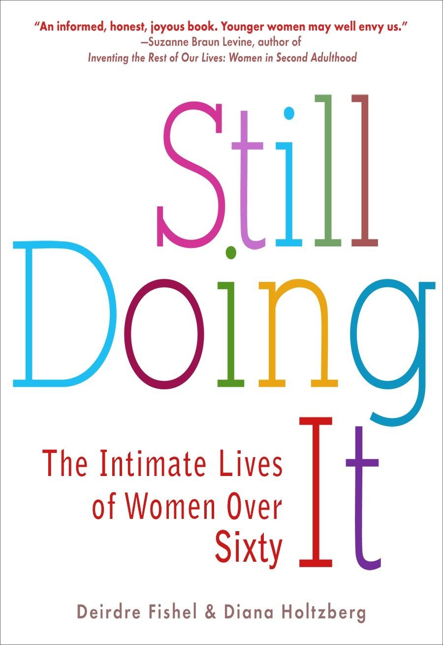 Still Doing It The Intimate Lives Of Women Over Sixty - 