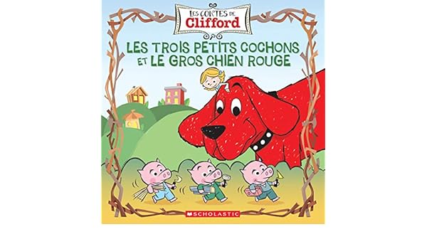 Les Contes De Clifford Les Trois Petits Cochons Et Le Gros