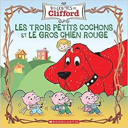 Les Contes De Clifford Les Trois Petits Cochons Et Le Gros
