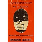 Autobiography of a Slave: The Memoir of Juan Francisco Manzano
