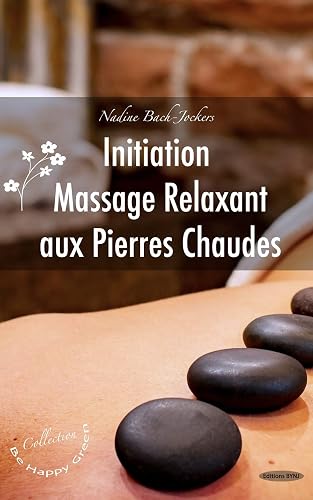 Download Initiation au massage relaxant aux pierres chaudes PDF