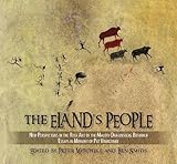 The Eland's People : New Perspectives in the Rock Art of the Maloti-Drakensberg Bushmen, , 1868144984
