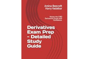 Derivatives Exam Prep - Detailed Study Guide: Master the CIRO Derivatives Exam with Confidence.