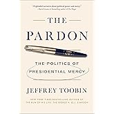 The Pardon: The Politics of Presidential Mercy