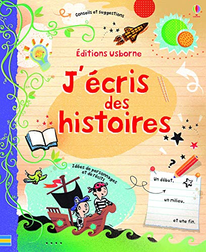 J'écris des histoires by Louie Stowell, Megan Cullis, Alex Frith, Susanna Davidson