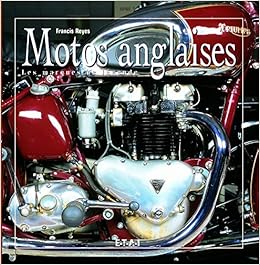 Amazon Fr Motos Anglaises 100 Ans D Histoire Reyes F Livres