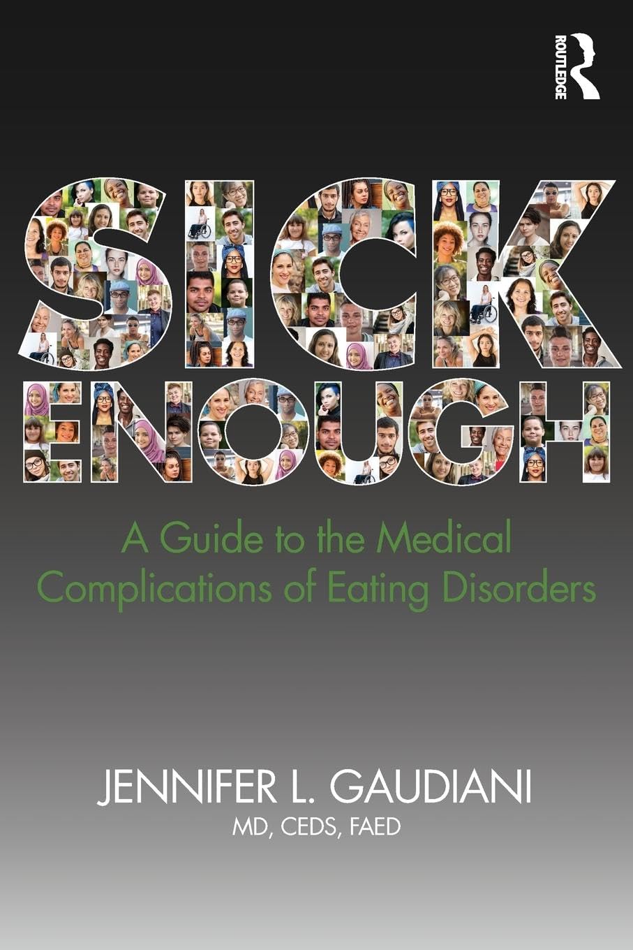 Sick Enough: A Guide to the Medical Complications of Eating Disorders Image Sick Enough: A Guide to the Medical Complications of Eating Disorders Image