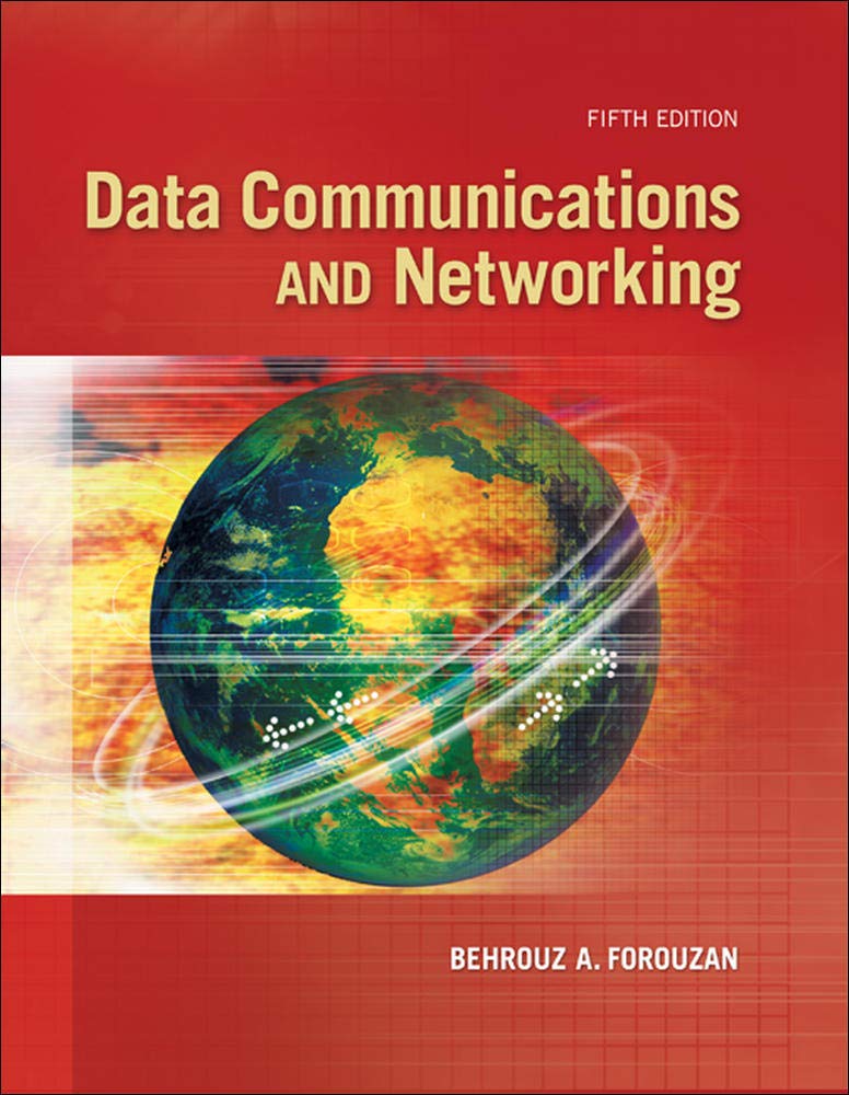 Data Communications and Networking (IRWIN COMPUTER SCIENCE) Data Communications and Networking (IRWIN COMPUTER SCIENCE)