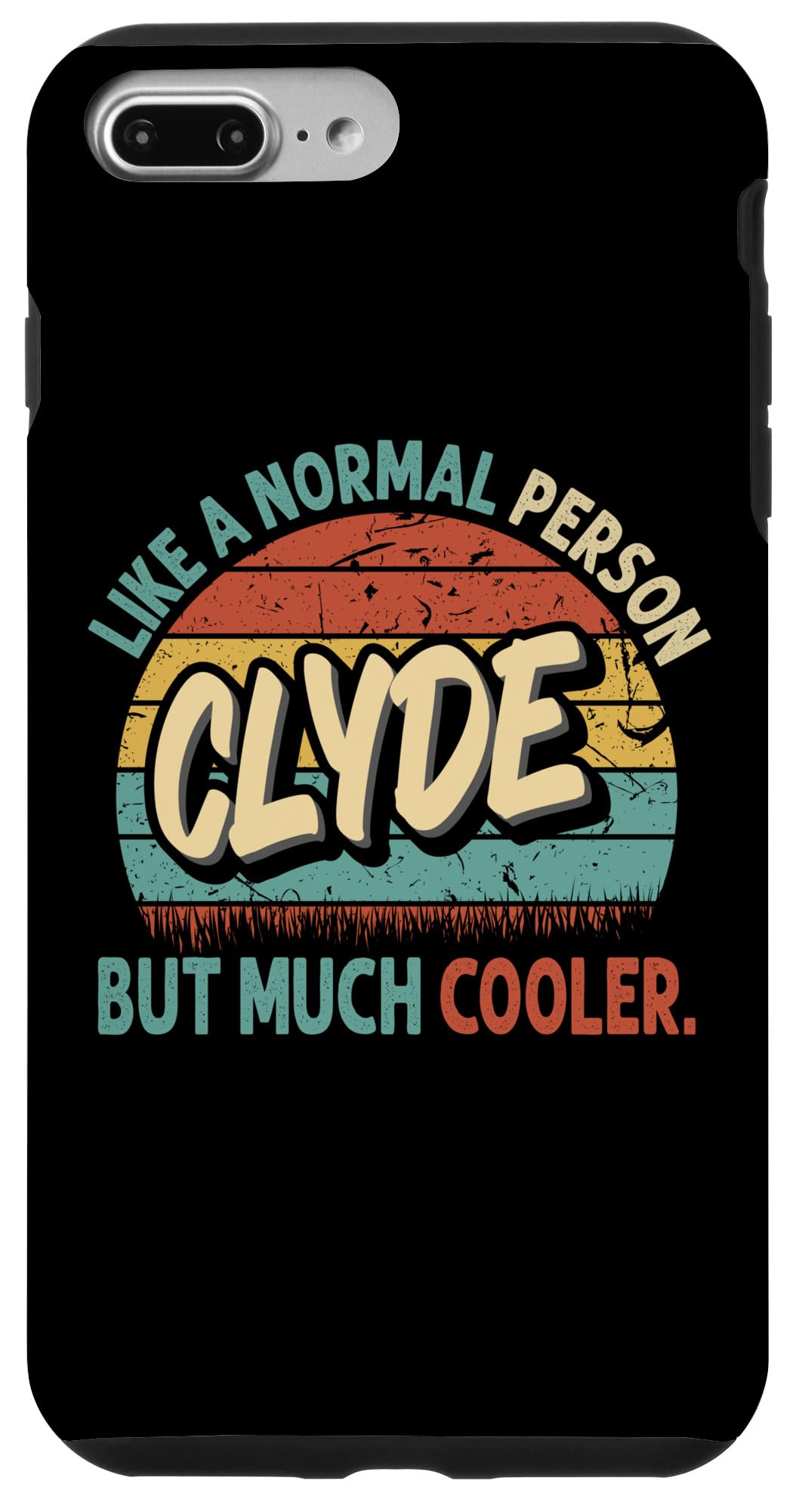 iPhone 7 Plus/8 Plus CLYDE Like A Normal Person But Much Cooler Vintage Case