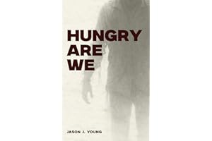 Hungry Are We