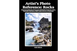 Artist's Photo Reference: Rocks: Gorgeous Landscapes & Seascapes With Rocks in Streams, Lakes, Waterfalls, Shorelines, Cliffs, Fields, Deserts, & Mountains (Paint & Draw Reference Photos)