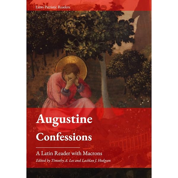 The Confessions of Saint Augustine: A Latin Reader's Edition Books